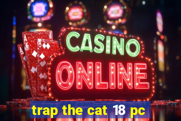 trap the cat 18 pc